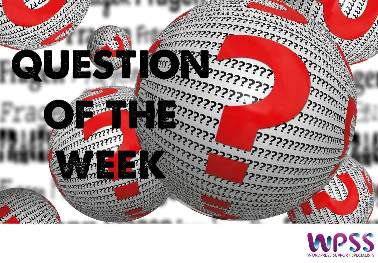 WPSS Question of the Week